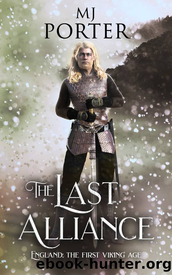 The Last Alliance: England: The First Viking Age (The kingdom of Mercia: The Ninth Century Book 9) by MJ Porter