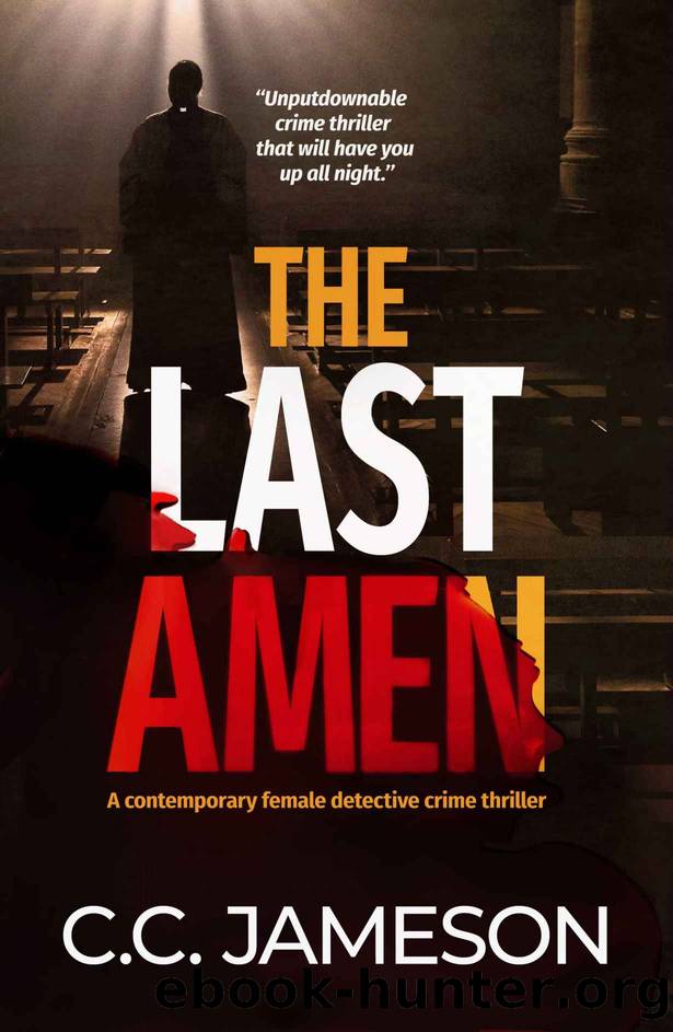 The Last Amen: A Contemporary Female Detective Crime Thriller (Detective Kate Murphy Mystery) by C.C. Jameson
