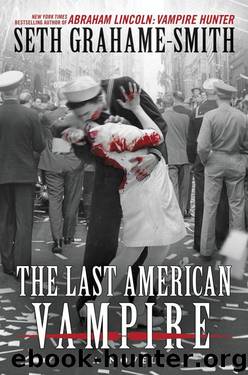 The Last American Vampire by Seth Grahame-Smith
