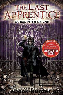 The Last Apprentice: Curse of the Bane by Joseph Delaney