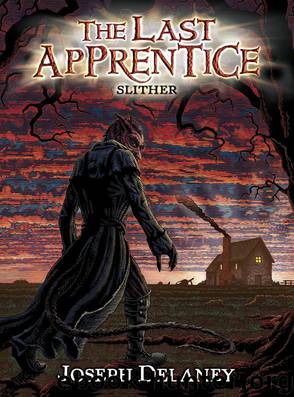 The Last Apprentice: Slither (Book 11) by Joseph Delaney
