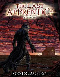 The Last Apprentice: Slither by Joseph Delaney