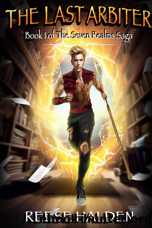 The Last Arbiter: Book 1 of the Seven Realms Saga by Reese Halden