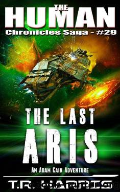 The Last Aris_A desperate race to save the universe ... or not. by T.R. Harris