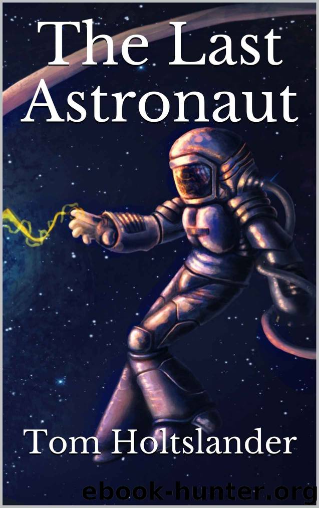 The Last Astronaut by Tom Holtslander
