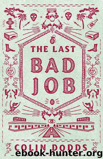 The Last Bad Job by Dodds Colin