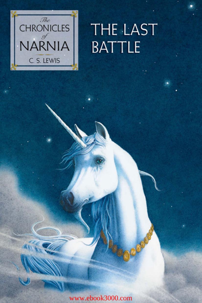 The Last Battle (Chronicles of Narnia) by Unknow