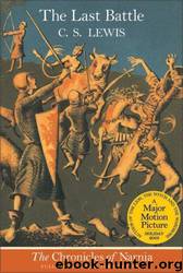 The Last Battle by C. S. Lewis;Pauline Baynes