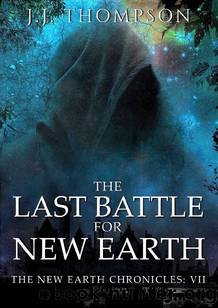 The Last Battle for New Earth (The New Earth Chronicles Book 7) by J.J. Thompson