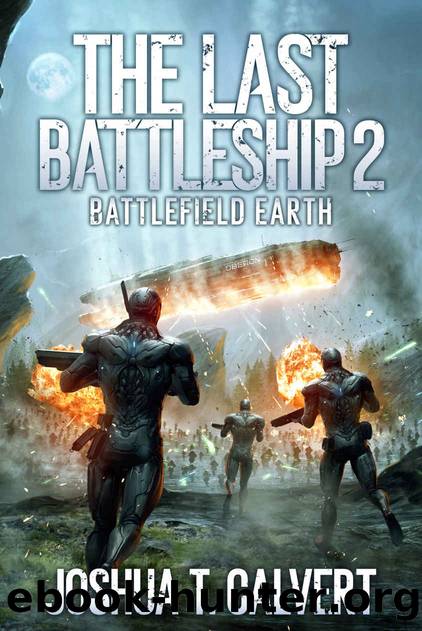 The Last Battleship 2: Battlefield Earth by Joshua T. Calvert