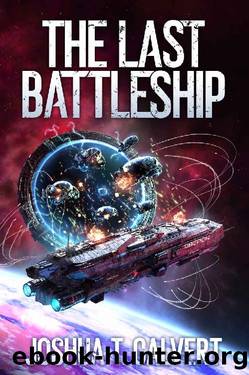 The Last Battleship: A Military Sci-Fi Series by Joshua T. Calvert ...