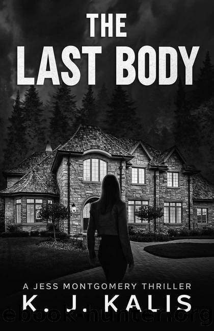 The Last Body: A Jess Montgomery Thriller by KJ Kalis