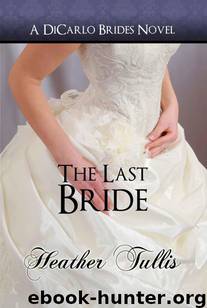 The Last Bride (DiCarlo Brides #6) by Heather Tullis
