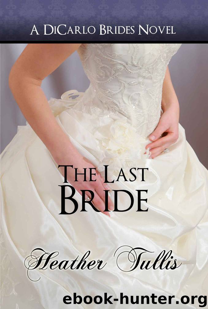 The Last Bride (DiCarlo Brides) by Tullis Heather
