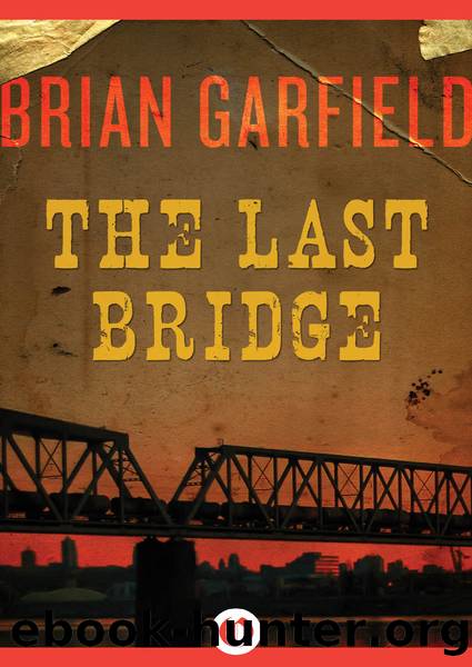 The Last Bridge (1966) by Brian Garfield