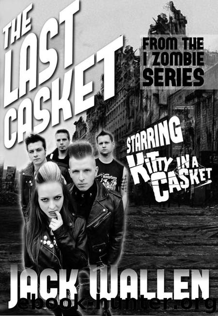 The Last Casket (I Zombie) by Wallen Jack