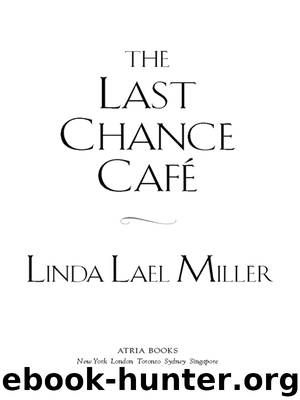 The Last Chance Cafe by Linda Lael Miller