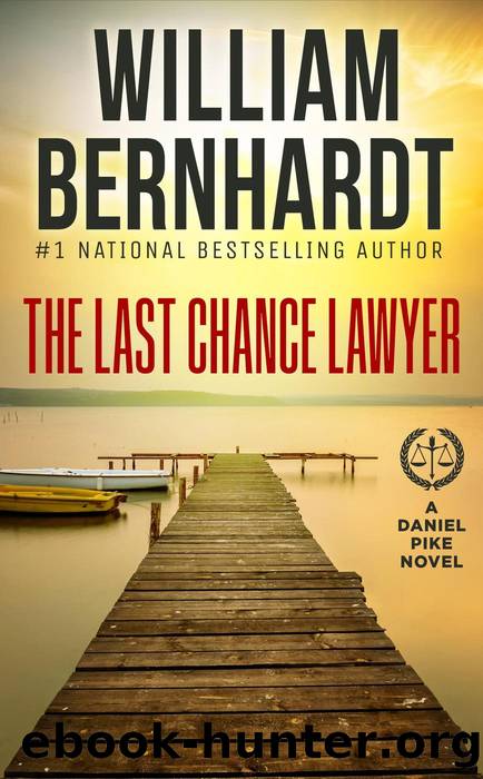 The Last Chance Lawyer (Daniel Pike Legal Thriller Series, #1) by WILLIAM BERNHARDT