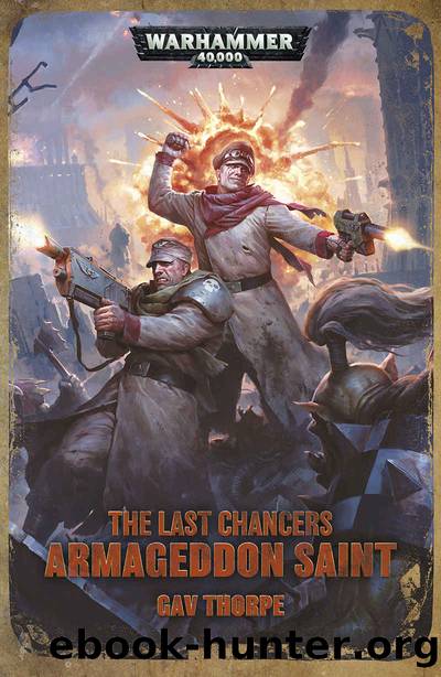 The Last Chancers: Armageddon Saint (Warhammer 40,000) by Gav Thorpe