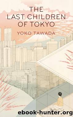 The Last Children of Tokyo by Yoko Tawada