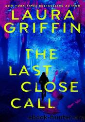 The Last Close Call by Laura Griffin