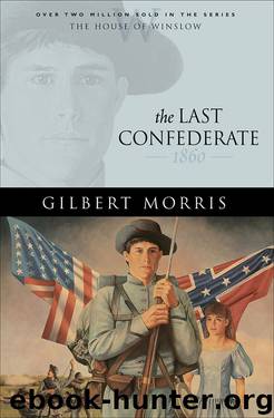 The Last Confederate by Gilbert Morris