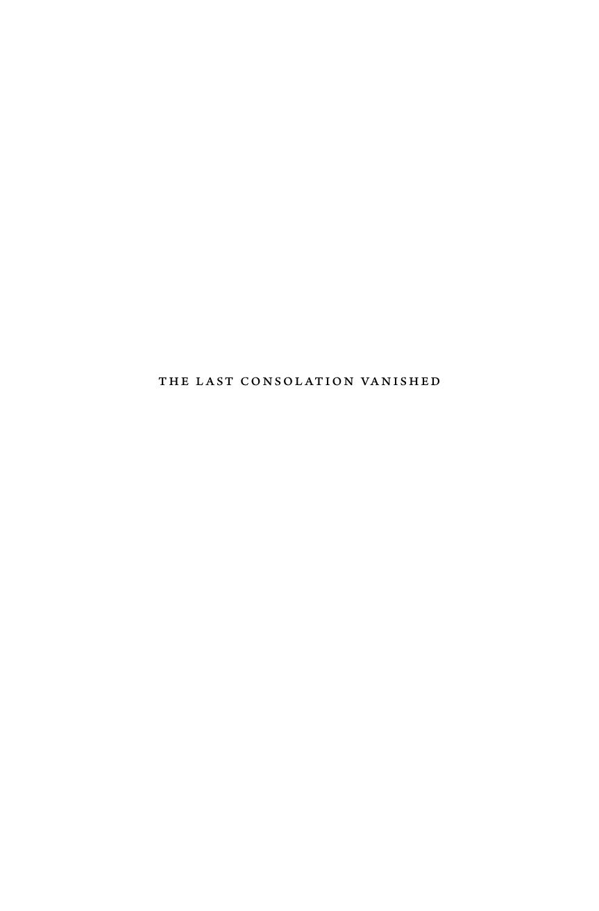 The Last Consolation Vanished: The Testimony of a Sonderkommando in Auschwitz by Zalmen Gradowski Arnold I. Davidson Philippe Mesnard