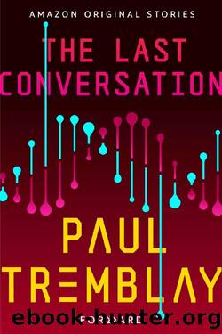 The Last Conversation [Forward Collection] by Paul Tremblay