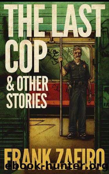The Last Cop & Other Stories by Frank Zafiro