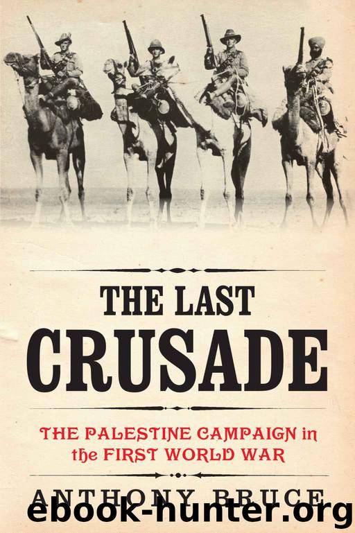 The Last Crusade: The Palestine Campaign in the First World War by Anthony Bruce