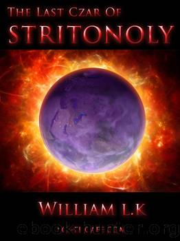 The Last Czar of Stritonoly by William L. K