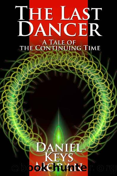 The Last Dancer (Tales of the Continuing Time Book 3) by Daniel Keys Moran