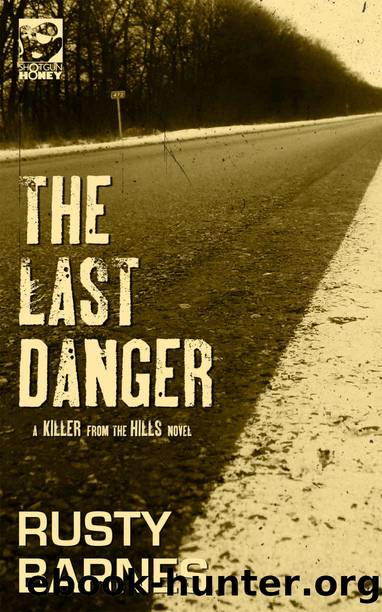 The Last Danger (Killer from the Hills Book 2) by Rusty Barnes