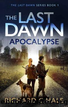 The Last Dawn: Apocalypse (The Last Dawn Series Book 1) by Richard C Hale