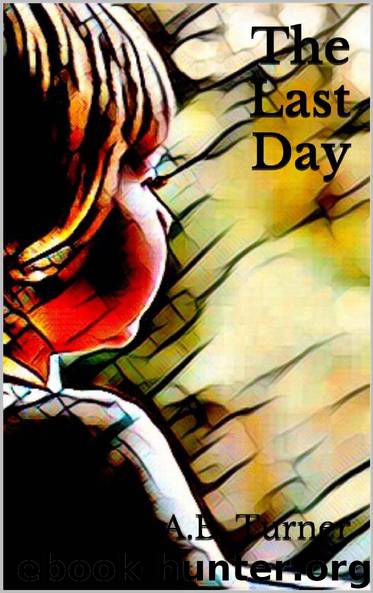 The Last Day by A B Turner