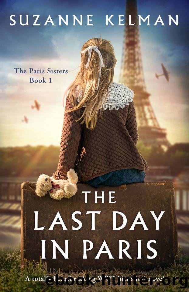 The Last Day in Paris: A totally heartbreaking WW2 historical novel (The Paris Sisters Book 1) by Suzanne Kelman
