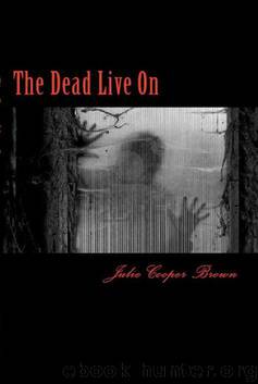 The Last Days (Book 4): The Dead Live On by Brown Julie Cooper