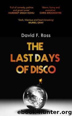 The Last Days of Disco by David F. Ross