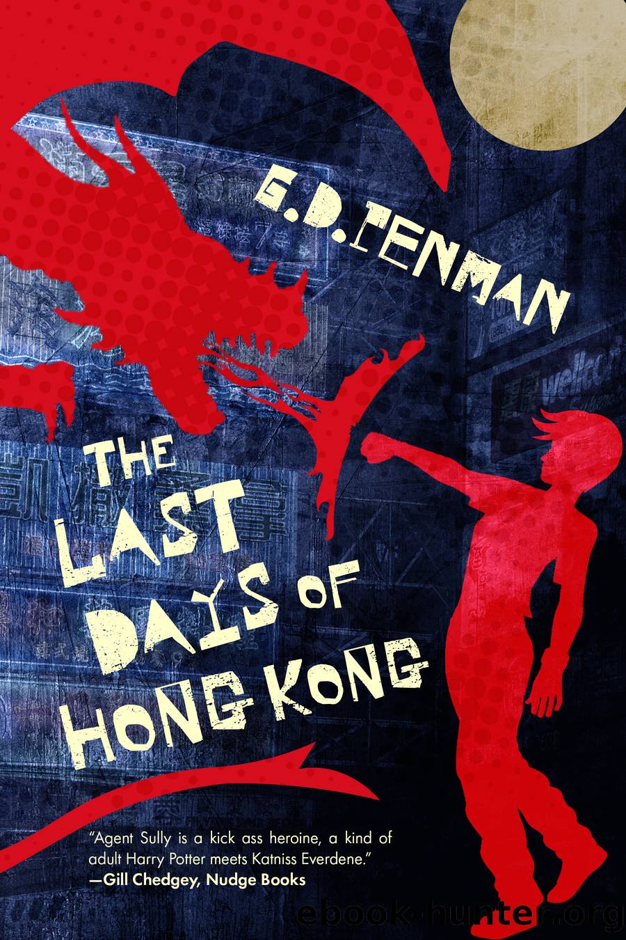 The Last Days of Hong Kong by G.D. Penman