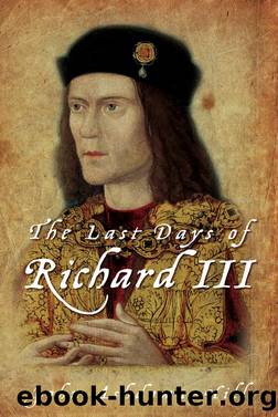The Last Days of Richard III by John Ashdown-Hill
