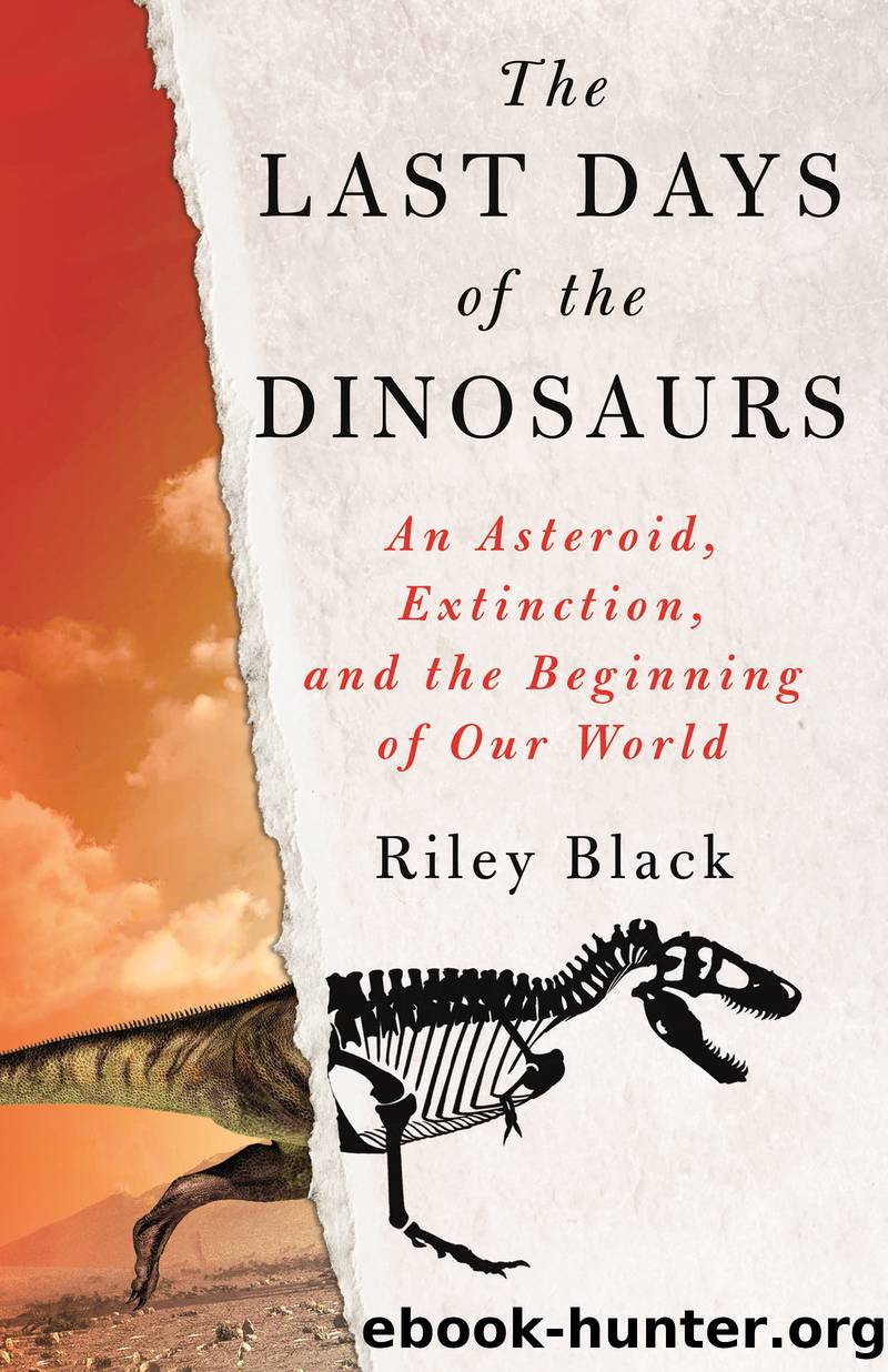The Last Days of the Dinosaurs by Riley Black