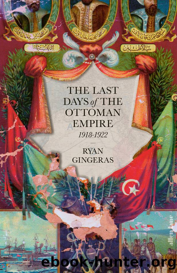 The Last Days of the Ottoman Empire by Ryan Gingeras