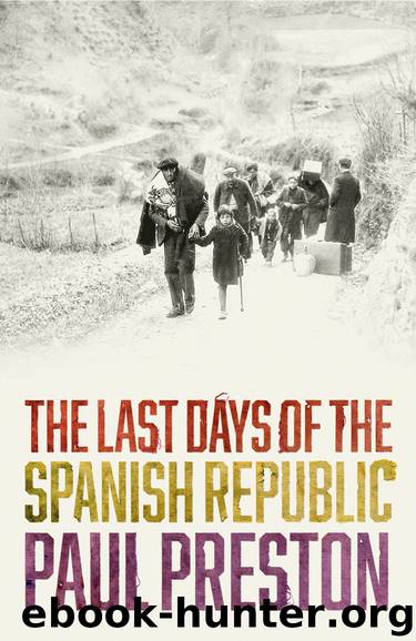The Last Days of the Spanish Republic by Paul Preston