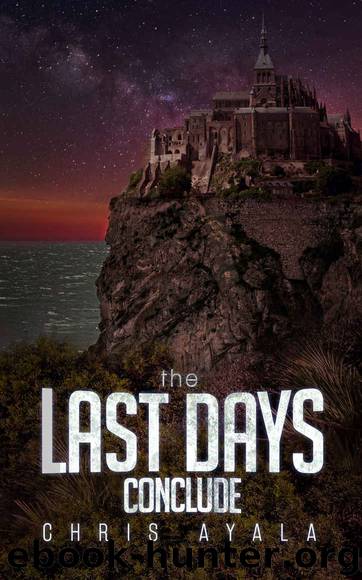The Last Days_Conclude [Book 3 of 3] by Chris Ayala