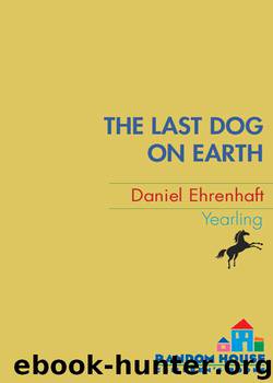 The Last Dog on Earth by Daniel Ehrenhaft