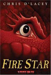 The Last Dragon Chronicles #3 - Fire Star by Chris d'Lacey
