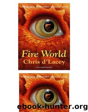 The Last Dragon Chronicles: Fire World: Fire World by Chris D'lacey