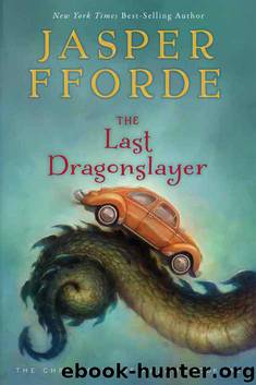 The Last Dragonslayer: The Chronicles of Kazam, Book 1 by Jasper Fforde