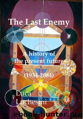 The Last Enemy - A history of the present future - 1934-2084 by Luca Luchesini