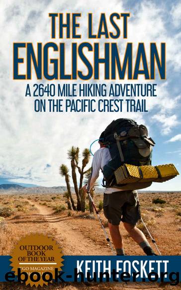 The Last Englishman: A Thru-Hiking Adventure on the Pacific Crest Trail (Outdoor Adventure Book 3) by Mr Keith Foskett